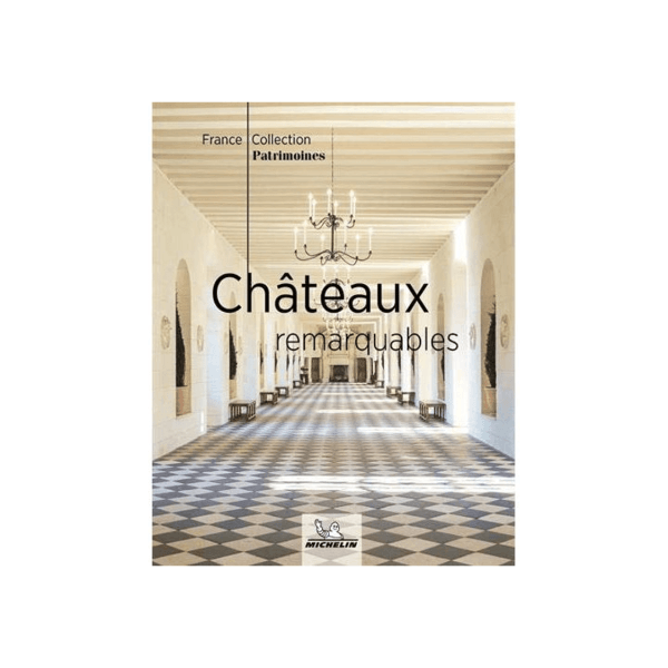 Chateaux-remaquables - CARTES TE GUIDES MICHELIN 
