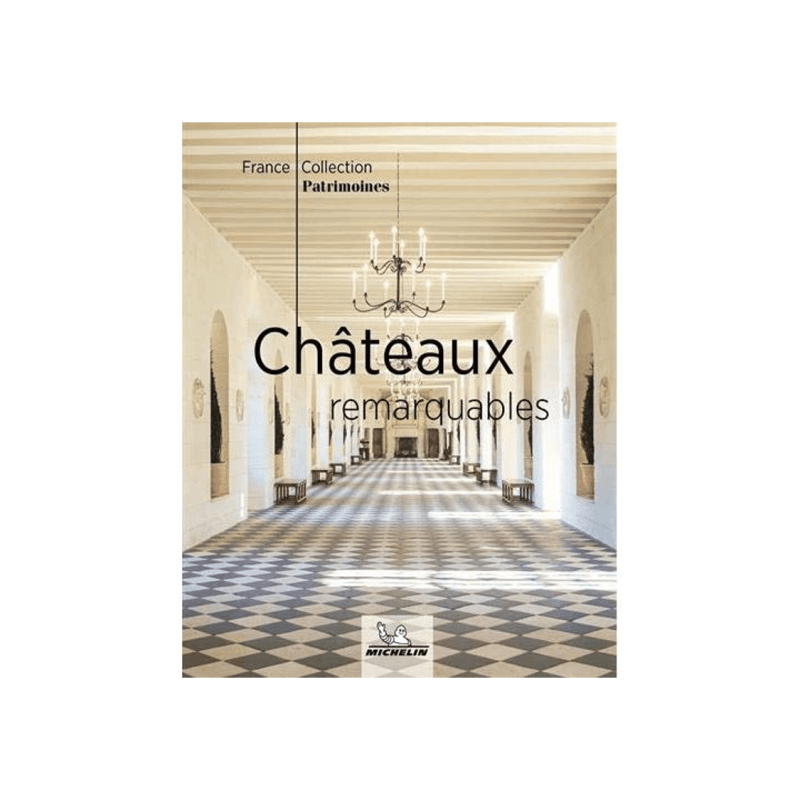 Chateaux-remaquables - CARTES TE GUIDES MICHELIN