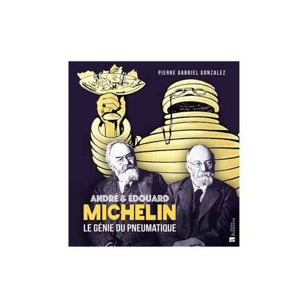 andré et edouard MIchelin le génie du pneumatique.jpg - LIBRAIRIE 