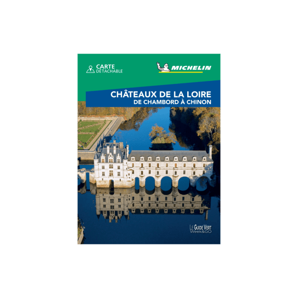 Guide Vert Week & Go Châteaux de la Loire - Michelin